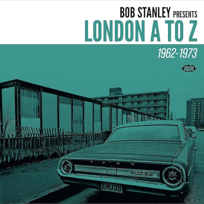 V.A. - London A To Z 1962-1973 : Bob Stanley Presents